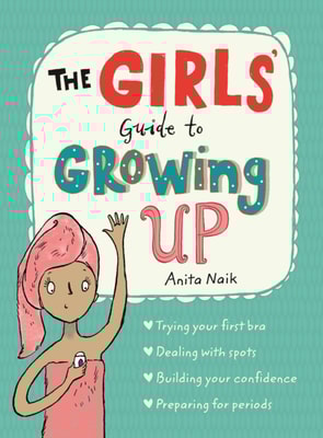 Girls' Guide to Growing Up: the best-selling puberty guide for girls