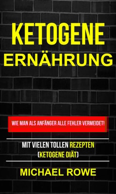 Ketogene Ernährung - Wie man als Anfänger Fehler vermeidet! Mit tollen Rezepten!