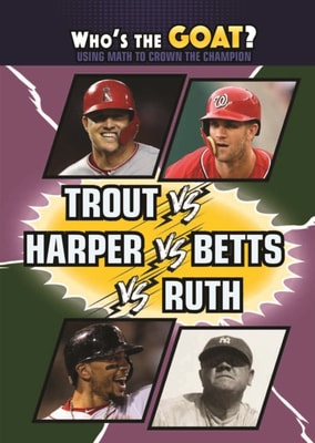 Trout vs. Harper vs. Betts vs. Ruth