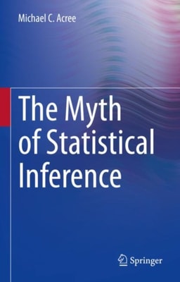 Myth of Statistical Inference