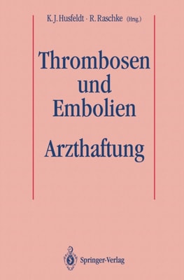 Thrombosen und Embolien: Arzthaftung