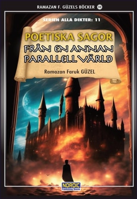 Poetiska sagor fran en annan parallell varld (Serien alla dikter: 11)