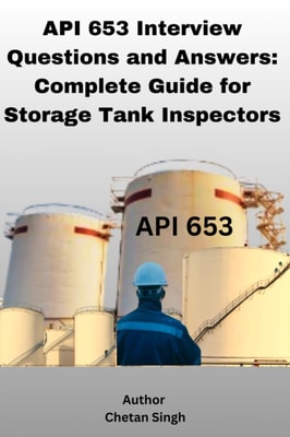 API 653 Interview Questions and Answers: Complete Guide for Storage Tank Inspectors