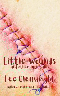Little Wounds and Other Dark Tales