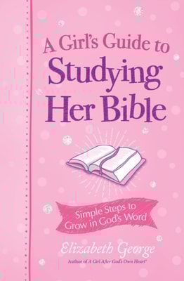Girl's Guide to Studying Her Bible