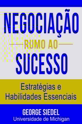 Negociacao Rumo ao Sucesso: Estrategias e Habilidades Essenciais