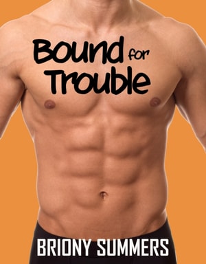 Bound for Trouble
