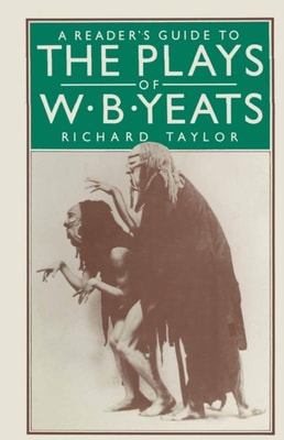 Reader's Guide to the Plays of W. B. Yeats