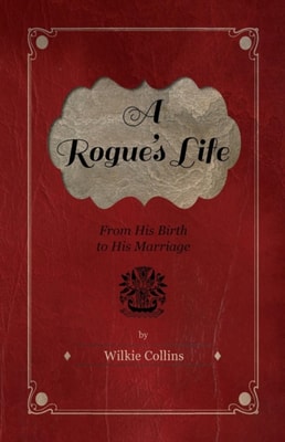 Rogue's Life - From His Birth to His Marriage
