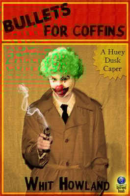 Bullets for Coffins: A Huey Dusk Caper