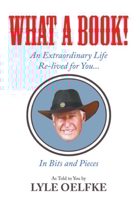 What A Book! An Extraordinary Life Re-lived for You...In Bits and Pieces