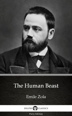 Human Beast by Emile Zola (Illustrated)