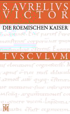 Die römischen Kaiser / Liber de Caesaribus