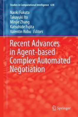 Recent Advances in Agent-based Complex Automated Negotiation