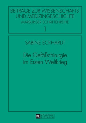Die Gefaeßchirurgie im Ersten Weltkrieg