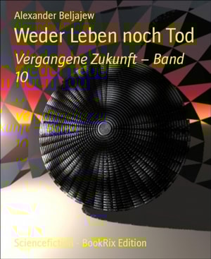 Weder Leben noch Tod