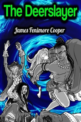 Deerslayer - James Fenimore Cooper