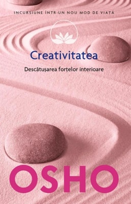 Creativitatea. Descătușarea forțelor interioare
