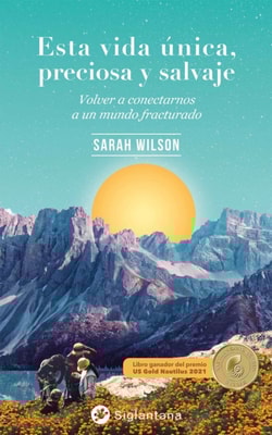 Esta vida unica, preciosa y salvaje