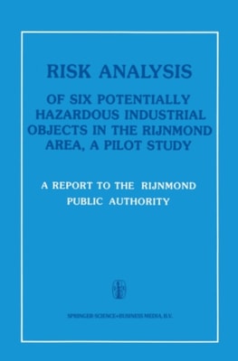 Risk Analysis of Six Potentially Hazardous Industrial Objects in the Rijnmond Area