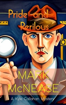 Pride and Perilous: A Kyle Callahan Mystery