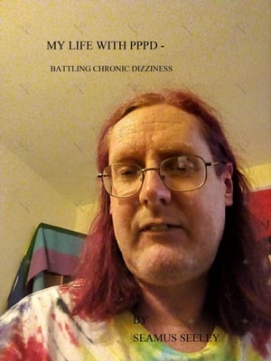 My Life with PPPD - Battling Chronic Dizziness