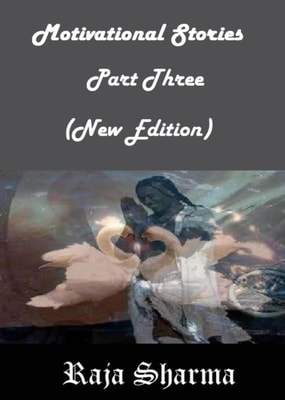 Motivational Stories: Part Three (New Edition)