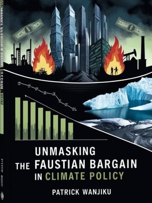 Unmasking the 'Faustian Bargain' in Climate Policy