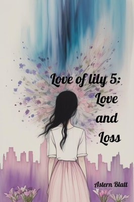 Love of lily 5: Love  and  Loss