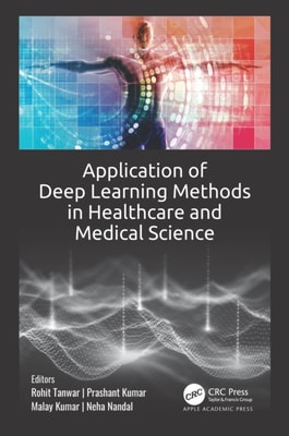 Application of Deep Learning Methods in Healthcare and Medical Science