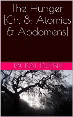 Hunger [Ch. 8: Atomics & Abdomens]