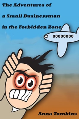 Adventures of a Small Businessman in the Forbidden Zone