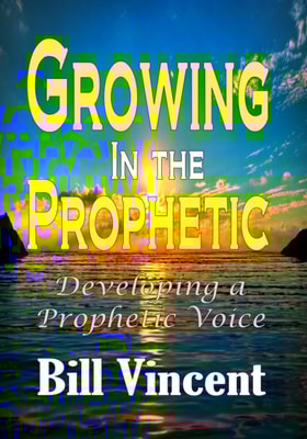 Growing In the Prophetic: Developing a Prophetic Voice