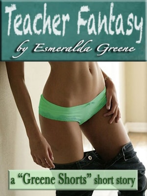 Teacher Fantasy; A Short Story of Spanking and Domination