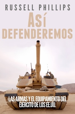 Así defenderemos: Las armas y el equipamiento del Ejército de los EE.UU.