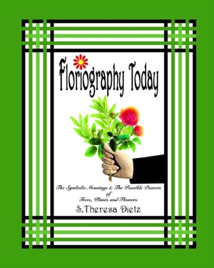 Floriography Today: The Symbolic Meanings & The Possible Powers of Trees, Plants and Flowers