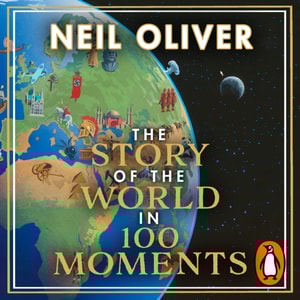 Story of the World in 100 Moments