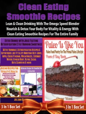Clean Eating Smoothie Recipes: Lean & Clean Blender Recipes