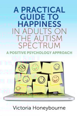 Practical Guide to Happiness in Adults on the Autism Spectrum