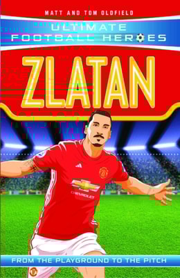 Ultimate Football Heroes: Zlatan (Goal Machines 7)