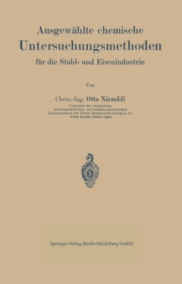 Ausgewählte chemische Untersuchungsmethoden für die Stahl- und Eisenindustrie