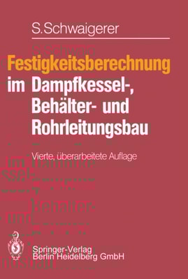 Festigkeitsberechnung im Dampfkessel-, Behälter- und Rohrleitungsbau
