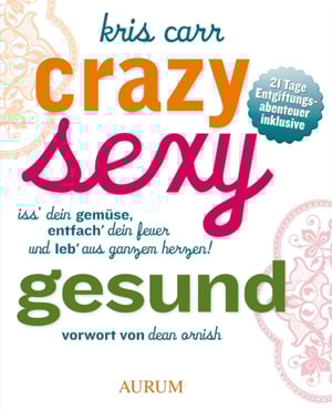Crazy, sexy, gesund