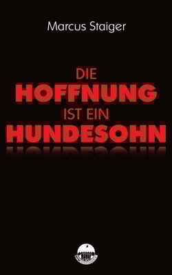 Die Hoffnung ist ein Hundesohn