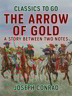 Arrow of Gold A Story Between Two Notes