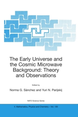 Early Universe and the Cosmic Microwave Background: Theory and Observations