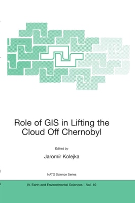 Role of GIS in Lifting the Cloud Off Chernobyl