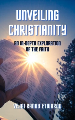 Unveiling Christianity: An In-Depth Exploration of the Faith