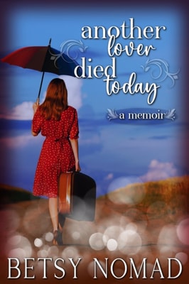 Another Lover Died Today (A Memoir)