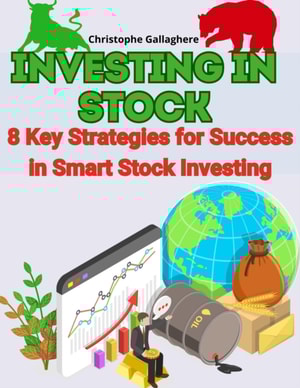 Investing in stocks 8 key strategies for success in smart stock investing